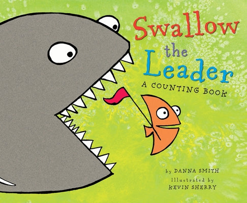 Swallow the Leader by Smith, Danna