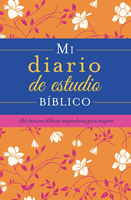 Mi Diario de Estudio Bíblico: 180 Lecturas Bíblicas Inspiradoras Para Mujeres by Compiled by Barbour Staff