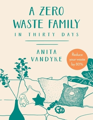 A Zero Waste Family: In Thirty Days by Vandyke, Anita
