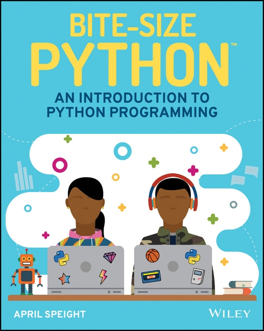 Bite-Size Python: An Introduction to Python Programming by Speight, April