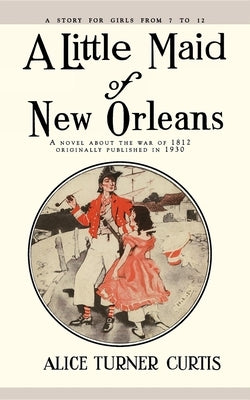 Little Maid of New Orleans by Curtis, Alice