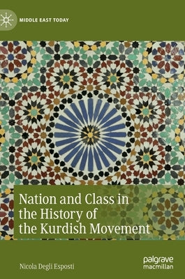 Nation and Class in the History of the Kurdish Movement by Degli Esposti, Nicola