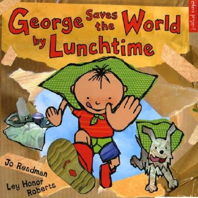 George Saves the World by Lunchtime by Readman, Jo