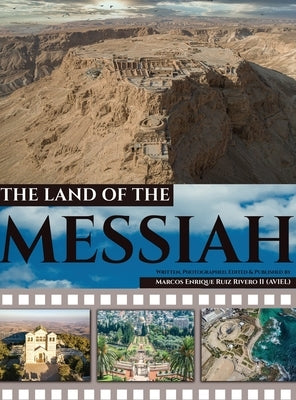 The Land of The Messiah: a land flowing with Milk and Honey by Ruiz Rivero (Aviel), Marcos Enrique, II