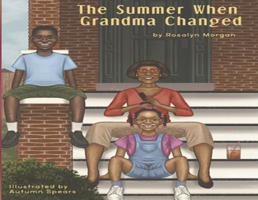 The Summer When Grandma Changed by Morgan, Rosalyn