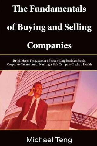 Fundamentals of buying and selling companies by Teng, Michael