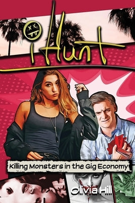 iHunt: Killing Monsters in the Gig Economy by Young, Filamena