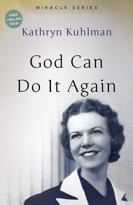God Can Do It Again: The Miracle Set by Kuhlman, Kathryn