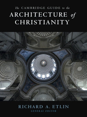 The Cambridge Guide to the Architecture of Christianity 2 Volume Hardback Set by Etlin, Richard A.