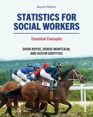 Statistics for Social Workers: Essential Concepts by Royse, David