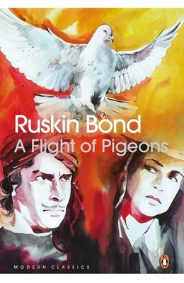 Flight of Pigeons by Ruskin, Bond