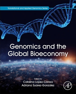 Genomics and the Global Bioeconomy by Lopez-Correa, Catalina