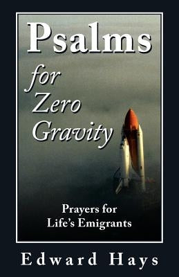 Psalms for Zero Gravity by Hays, Edward