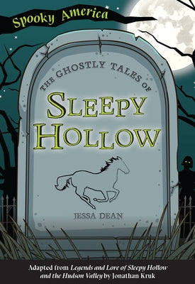 The Ghostly Tales of Sleepy Hollow by Dean, Jessa