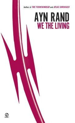 We the Living (75th-Anniversary Edition) by Rand, Ayn