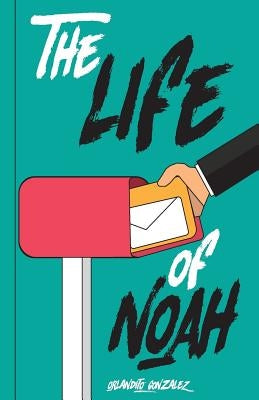 The Life of Noah by Gonzalez, Orlandito