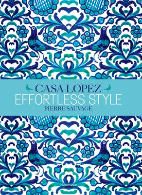 Effortless Style: Casa Lopez by Sauvage, Pierre