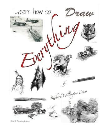 Learn How to Draw Everything by Evans, Richard W.