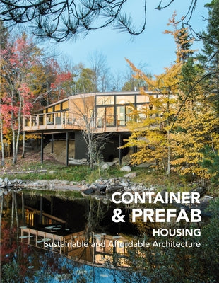 Container & Prefab Housing: Sustainable and Affordable Architecture by Minguet, Anna