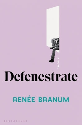 Defenestrate by Branum, Renee