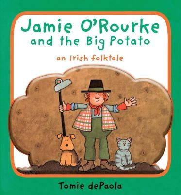 Jamie O'Rourke and the Big Potato: An Irish Folktale by dePaola, Tomie