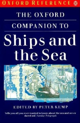 The Oxford Companion to Ships and the Sea by Kemp, Peter