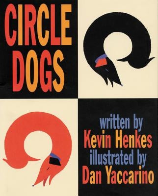 Circle Dogs by Henkes, Kevin