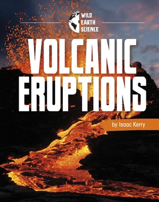 Volcanic Eruptions by Kerry, Isaac