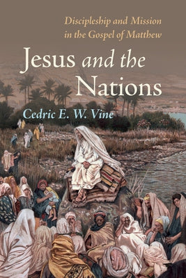 Jesus and the Nations by Vine, Cedric E. W.