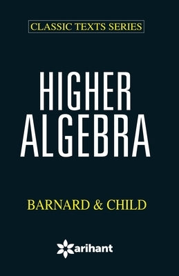 Higher Algebra Bernald & Child by Barnard