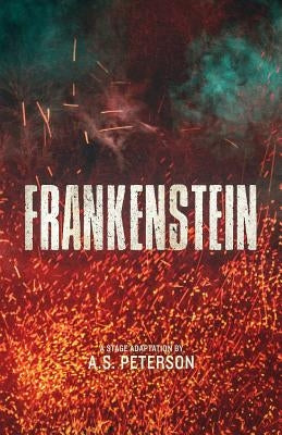 Frankenstein by Peterson, A. S.