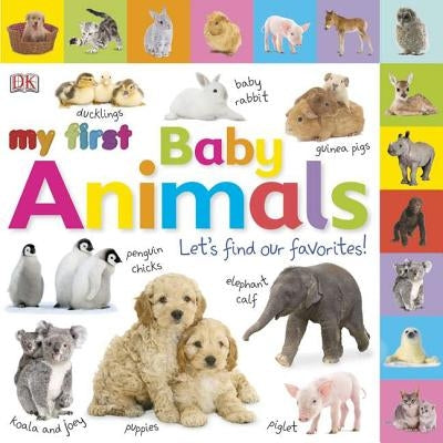 Tabbed Board Books: My First Baby Animals: Let's Find Our Favorites! by DK