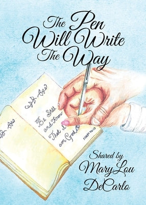 The Pen Will Write The Way by DeCarlo, Marylou