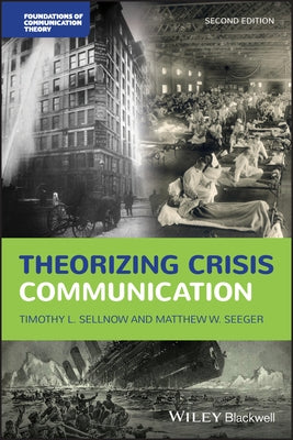 Theorizing Crisis Communication by Sellnow, Timothy L.