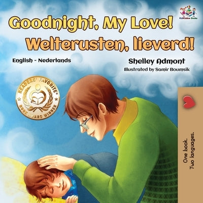 Goodnight, My Love! Welterusten, lieverd!: English Dutch Bilingual Book by Admont, Shelley