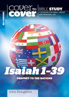 Isaiah 1-39: Prophet to the Nations by Houghton, John