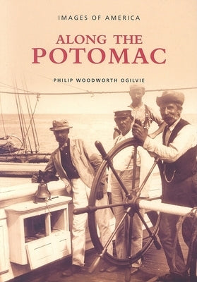 Along the Potomac by Ogilvie, Philip Woodworth