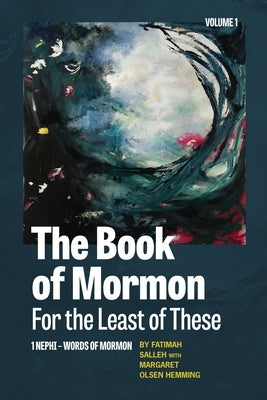 The Book of Mormon for the Least of These, Volume 1 by Salleh, Fatimah
