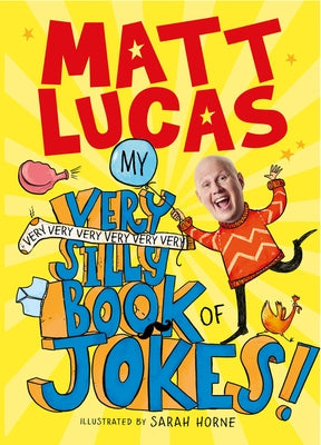 My Very Very Very Very Very Very Very Silly Book of Jokes by Lucas, Matt