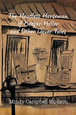 The Headless Horseman of Booger Holler and Other Dover Tales by Campbell Hudson, Mindy