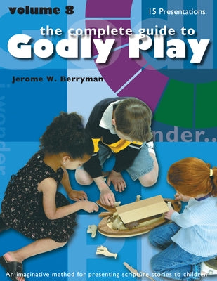 Godly Play Volume 8: Enrichment Presentations by Berryman, Jerome W.