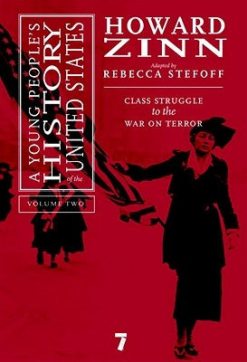 A Young People's History of the United States, Volume 2: Class Struggle to the War on Terror by Zinn, Howard