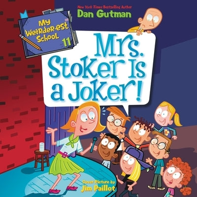 My Weirder-est School #11: Mrs. Stoker Is a Joker! by Gutman, Dan