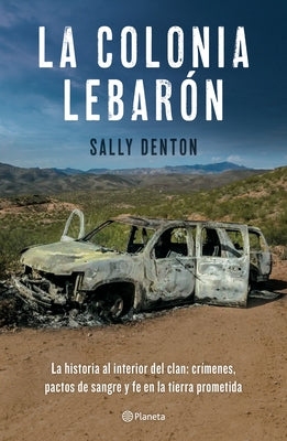 La Colonia Lebarón / The Colony: Faith and Blood in a Promised Land (Spanish Edition) by Denton, Sally