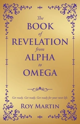 The Book of Revelation from Alpha to Omega by Martin, Roy