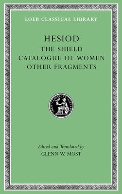 The Shield. Catalogue of Women. Other Fragments by Hesiod