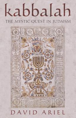 Kabbalah: The Mystic Quest in Judaism by Ariel, David S.
