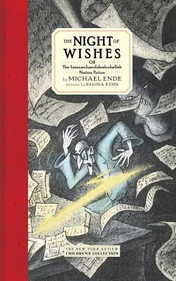 The Night of Wishes: Or the Satanarchaeolidealcohellish Notion Potion by Ende, Michael