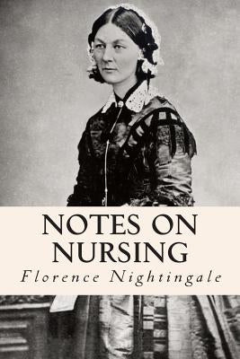 Notes on Nursing by Nightingale, Florence