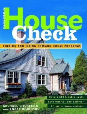 House Check: Finding and Fixing Common House Problems by Litchfield, Michael